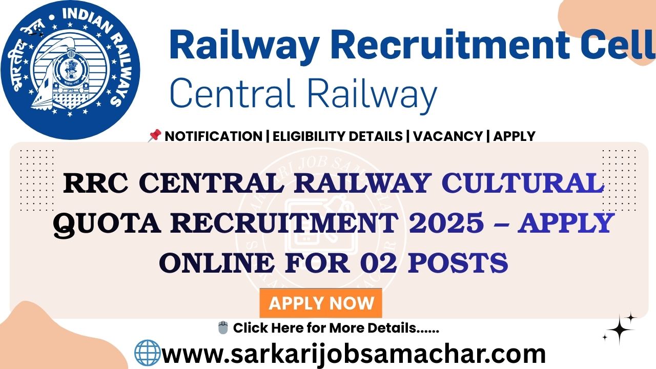 RRC Central Railway Cultural Quota Recruitment 2025 – Apply Online for 02 Posts